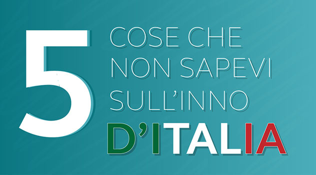 Grafica con la scritta "5 cose che non sapevi sull'inno d'Italia"